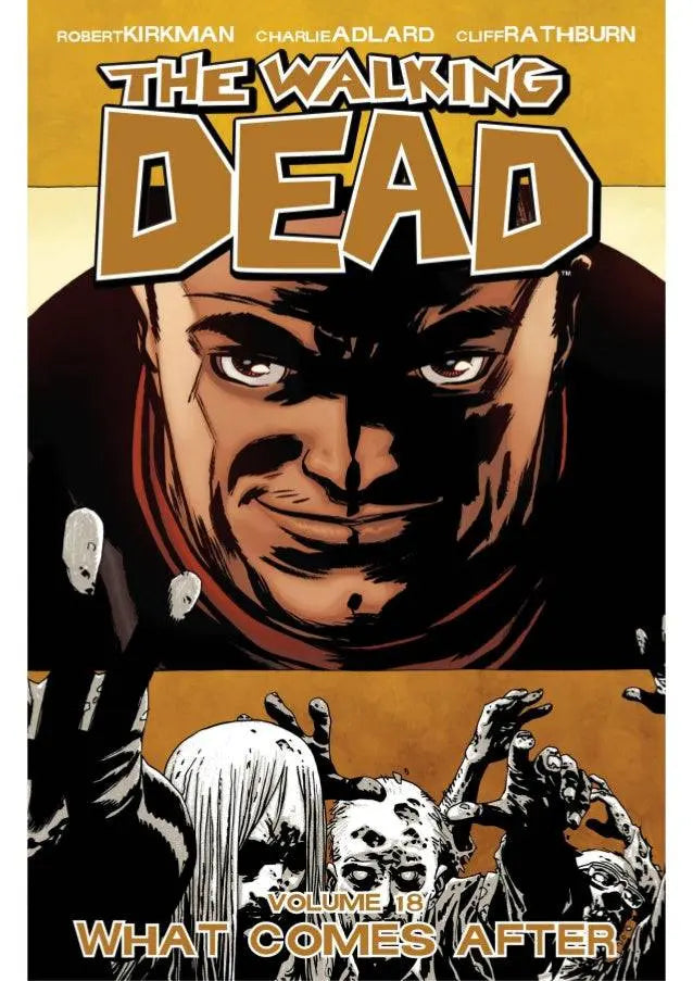The Walking Dead Volume 18: What Comes After Paperback  Illustrated, June 18 2013 King Gaming